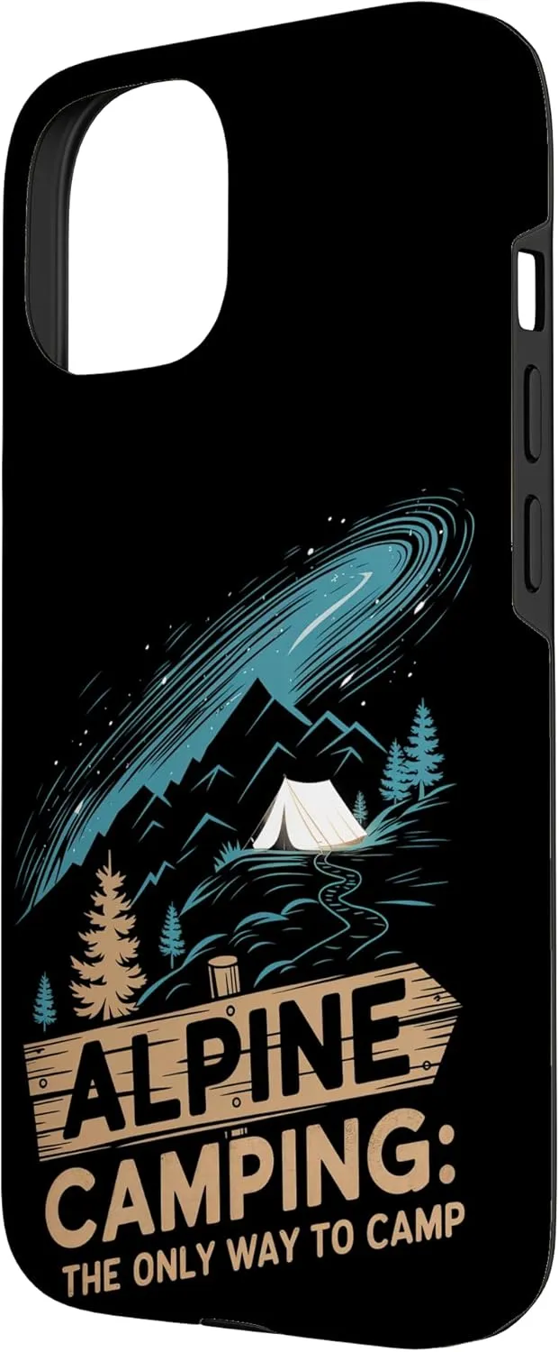 Alpine Camping The Only Way to Camp Alpine Camping Case for iPhone 15