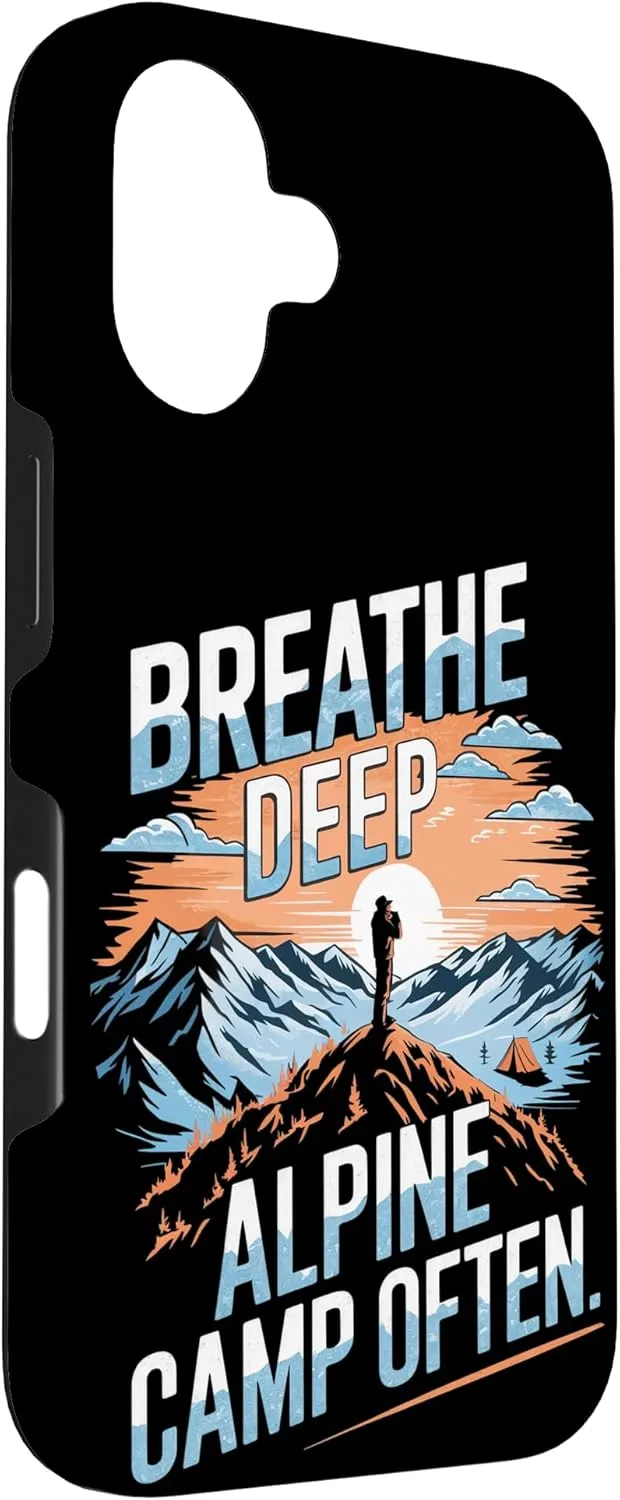 Breathe Deep Alpine Camp Often Alpine Camping Case for iPhone 16
