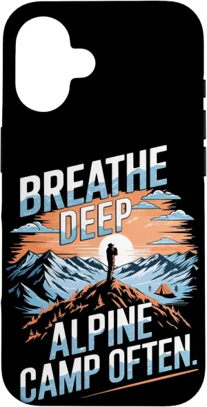 Breathe Deep Alpine Camp Often Alpine Camping Case for iPhone 16