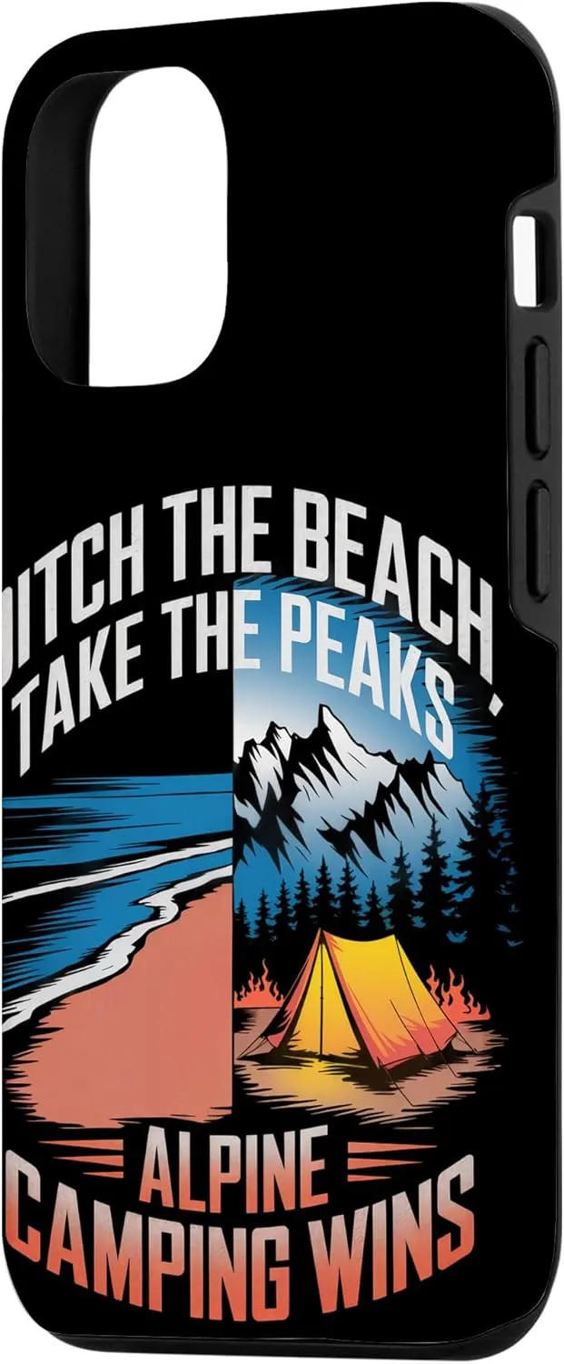 Ditch the Beach Take the Peaks Alpine Camping Case for iPhone 12/12 Pro