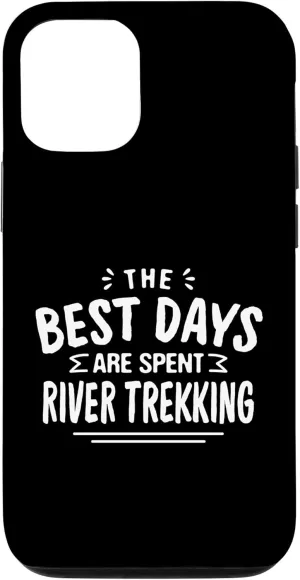 iPhone 12/12 Pro The Best Days Are Spent River Trekking River Climbing Summer Case