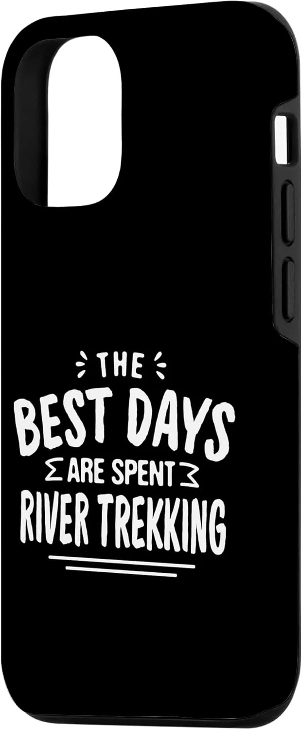 iPhone 12/12 Pro The Best Days Are Spent River Trekking River Climbing Summer Case