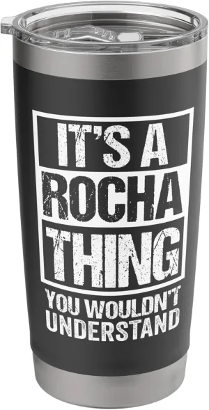 It's A Rocha Thing You Wouldn't Understand Surname Name Stainless Steel Insulated Tumbler