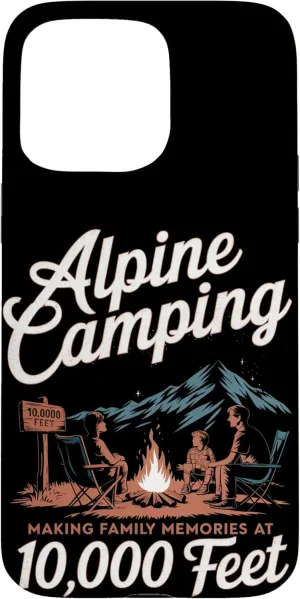 Making Family Memories at 10,000 Feet Alpine Camping Case for iPhone 15 Pro Max