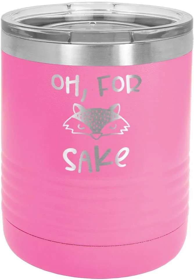 OH FOR FOX SAKE PINK 10 oz Drink Tumbler with Lid | Yeti Lowball Style Stainless Steel Travel Mug | Engraved Coffee Cup With Funny Quotes | OnlyGifts.com