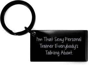 Sexy Personal Trainer Keychain, Gifts for Personal Trainer, Valentine's Unique Gifts, from Friends, for Personal Trainer, I'm That Sexy Person