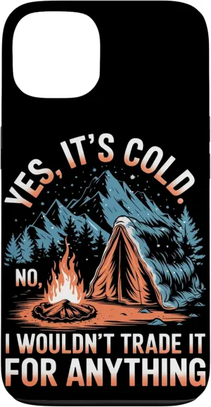 Yes It’s Cold No I Wouldn’t Trade It Alpine Camping Case for iPhone 13